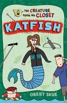 Creature from My Closet- Katfish