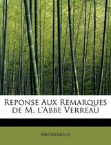 Reponse Aux Remarques de M. L'Abbe Verreau