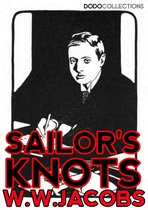 W.W. Jacobs Collection - Sailor's Knots