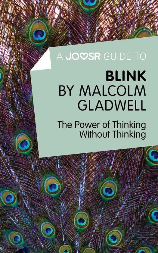 A Joosr Guide to... Blink by Malcolm Gladwell: The Power of  ... - cover