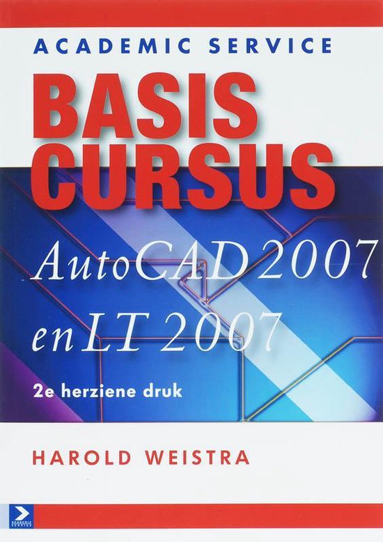 Cover van het boek 'Basiscursus AutoCAD 2007 en LT 2007' van H. Weistra