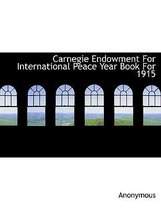 Carnegie Endowment for International Peace Year Book for 1915