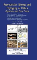 Reproductive Biology and Phylogeny of Fishes