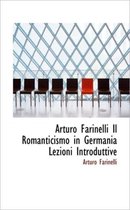 Arturo Farinelli Il Romanticismo in Germania Lezioni Introduttive