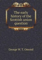 The early history of the Scottish union question