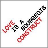 Love Is A Bourgeois..