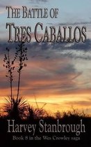 The Battle of Tres Caballos