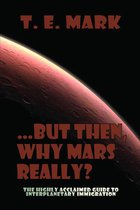 But Then, Why Mars Really?