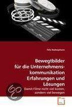 Bewegtbilder für die Unternehmenskommunikation Erfahrungen und Lösungen