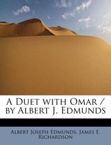 A Duet with Omar / By Albert J. Edmunds