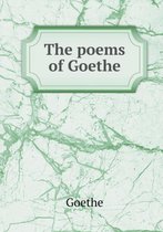 The poems of Goethe