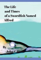 The Life and Times of a Swordfish Named Alfred.