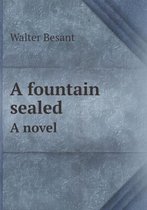 A fountain sealed A novel