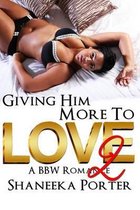 Giving Him More To Love 2