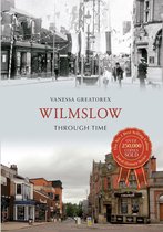 Through Time - Wilmslow Through Time