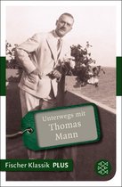 Fischer Klassik Plus - Unterwegs mit Thomas Mann