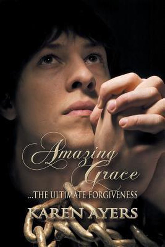 Amazing Grace . . . the Ultimate Forgiveness - cover
