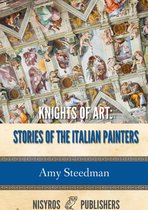 Knights of Art: Stories of the Italian Painters