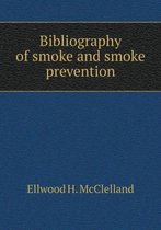 Bibliography of smoke and smoke prevention