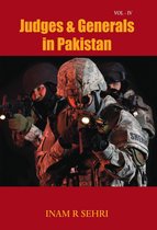 Judges & Generals in Pakistan Volume IV