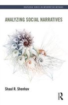Routledge Series on Interpretive Methods - Analyzing Social Narratives