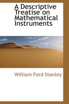 A Descriptive Treatise on Mathematical Instruments