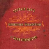 Captain Dan's Incredible Collection of Rare Curiosities
