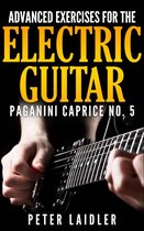Advanced Exercises for the Electric Guitar