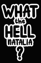 What the Hell Natalia?