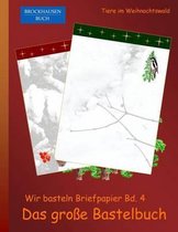 Brockhausen: Wir basteln Briefpapier Bd. 4 - Das grosse Bastelbuch
