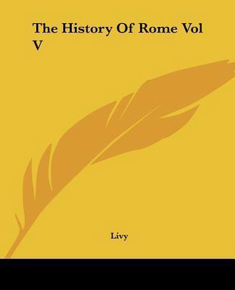 The History Of Rome Vol V van . Livy