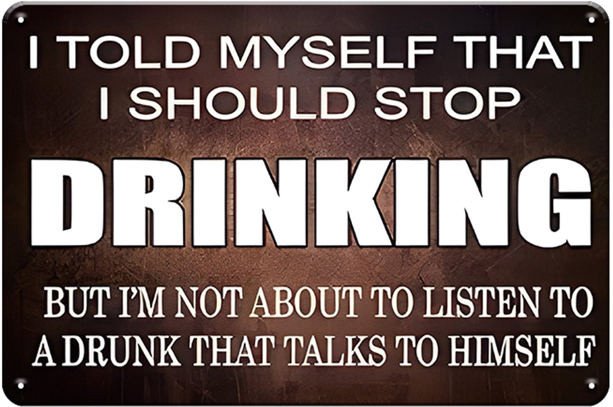 I Told Myself That I Should Stop Drinking Wandbord 20x30cm – Drank Tekstbord - Vintage Retro Wanddecoratie – Bar Kroeg Mancave