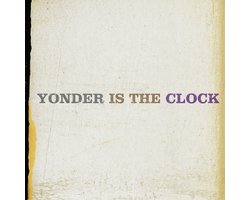 Yonder Is the Clock