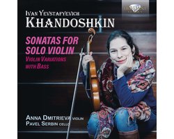 Pavel Serbin & Anna Dmitrieva - Khandoshkin: Sonatas For Solo Violin, Violin Variations With Bass (CD)