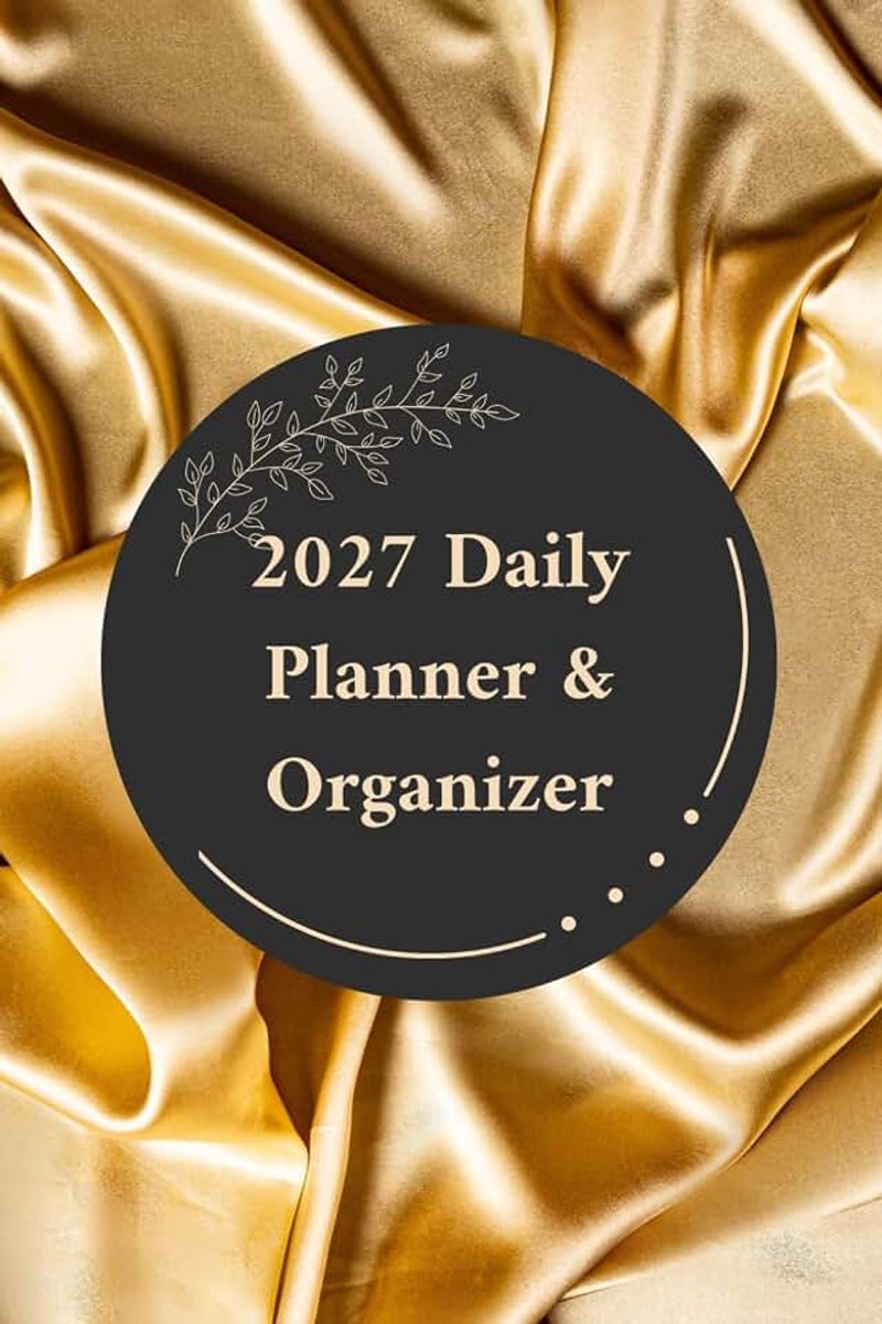 2027 Daily Planner & Organizer: A 2027 blueprint and task book to organize time and achieve goals, containing daily, weekly, and monthly planning, ... notes, and productivity management.