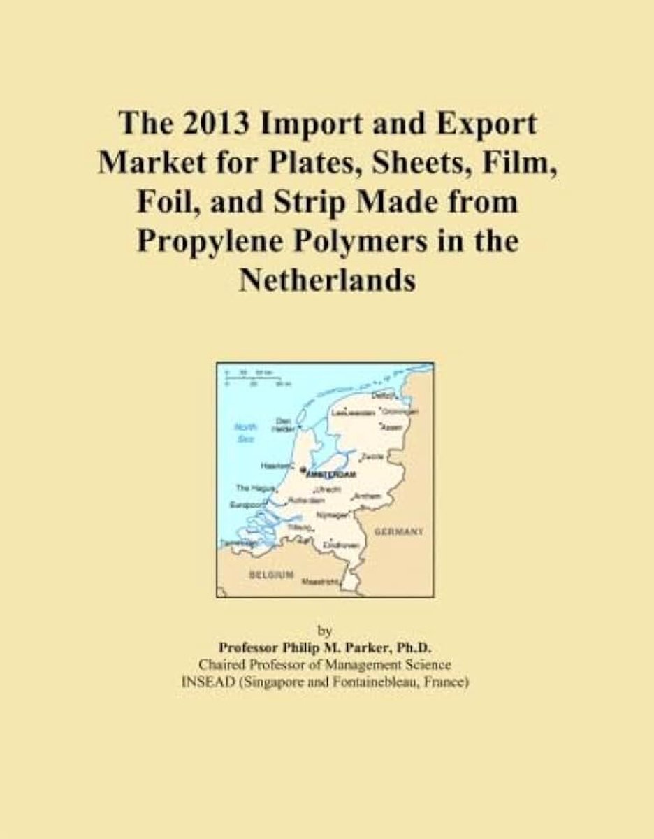 2013 Import and Export Market for Plates, Sheets, Film, Foil, and Strip Made from Propylene Polymers in the Netherlands