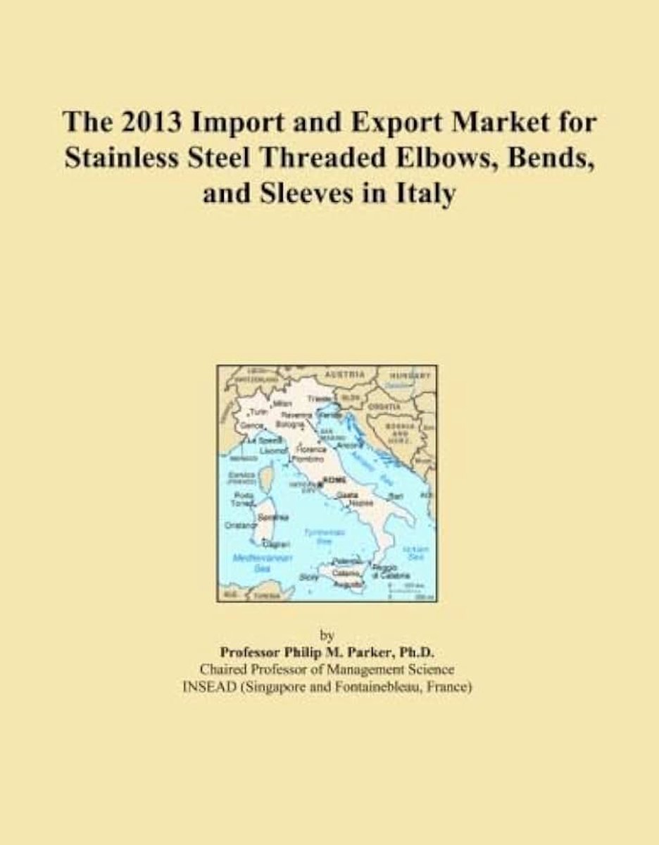 2013 Import and Export Market for Stainless Steel Threaded Elbows, Bends, and Sleeves in Italy