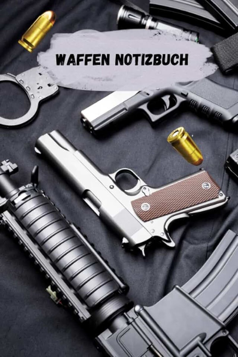 Notizbuch: Waffen Notizbuch mit 120 Seiten im Format 6x9. Dieses Notizbuch dient als Plattform, um Wissen und Informationen über Waffen zu sammeln.