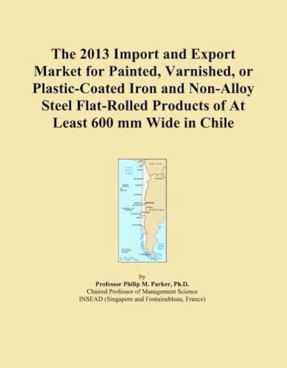 2013 Import and Export Market for Painted, Varnished, or Plastic-Coated Iron and Non-Alloy Steel Flat-Rolled Products of At Least 600 mm Wide in Chile