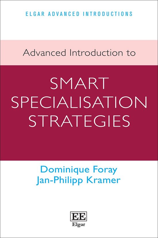 Elgar Advanced Introductions series - Advanced Introduction to Smart Specialisation Strategies