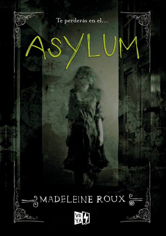 De kaft van het boek 'Asylum' toont een spookachtige figuur in een donkere gang. Tekst: 'Te perderás en el... ASYLUM MADELEINE ROUX'.