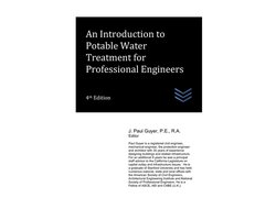 Domestic and Industrial Water Treatment-An Introduction to Potable Water Treatment for Professional Engineers