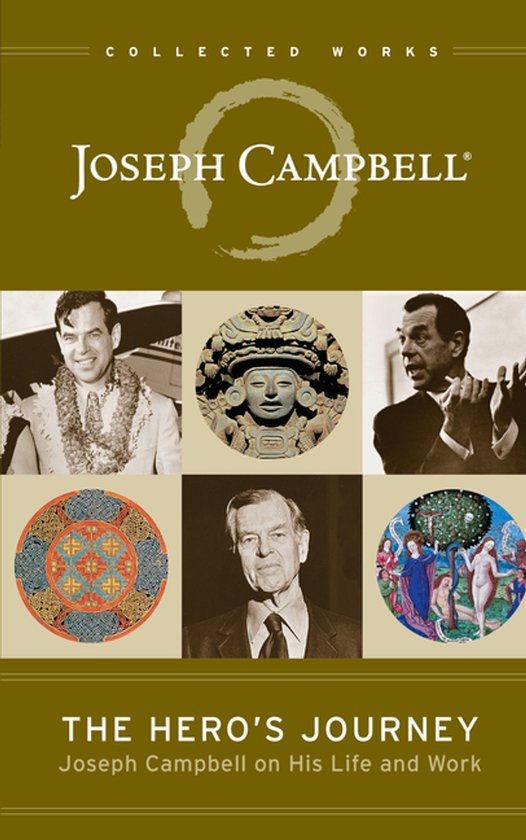 Boekomslag 'The Hero's Journey' met foto's van Joseph Campbell en kunstwerken. Tekst: COLLECTED WORKS, JOSEPH CAMPBELL, THE HERO'S JOURNEY, Joseph Campbell on His Life and Work.