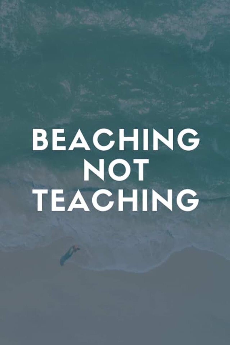 Not Teaching: Teacher Notebook journal Appreciation Gifts for Teachers Who Enjoy Summer Break and School Vacations,funny summer gift for ... Vacation Holiday Gift,pages:120,size:6x9