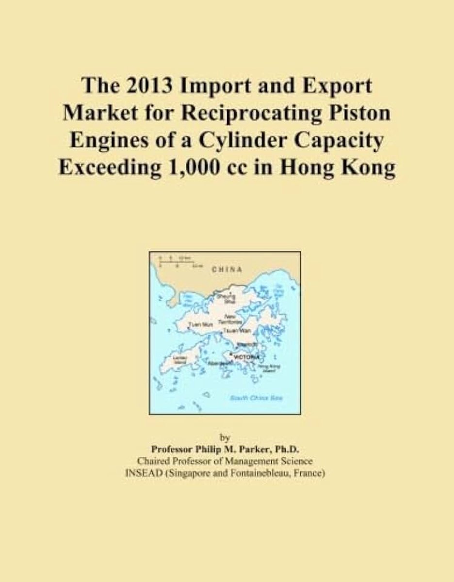 2013 Import and Export Market for Reciprocating Piston Engines of a Cylinder Capacity Exceeding 1,000 cc in Hong Kong