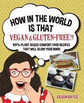 How in the World Is That Vegan & Gluten-free?!