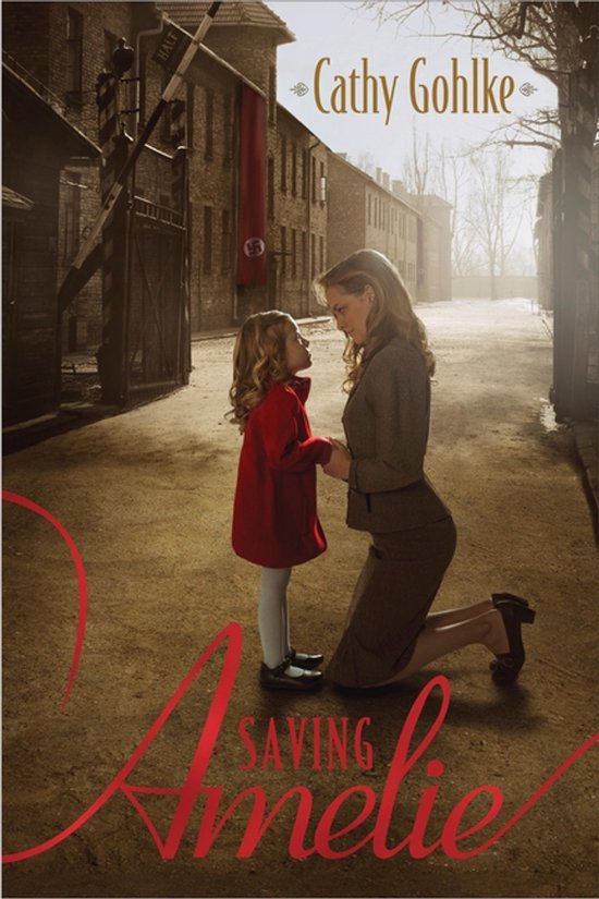 Boekomslag met op de voorkant een vrouw op haar knieën, handen vasthoudend van een klein meisje in een rode jas, met een kamphek en een nazi-vlag op de achtergrond. Titel: Saving Amelie.