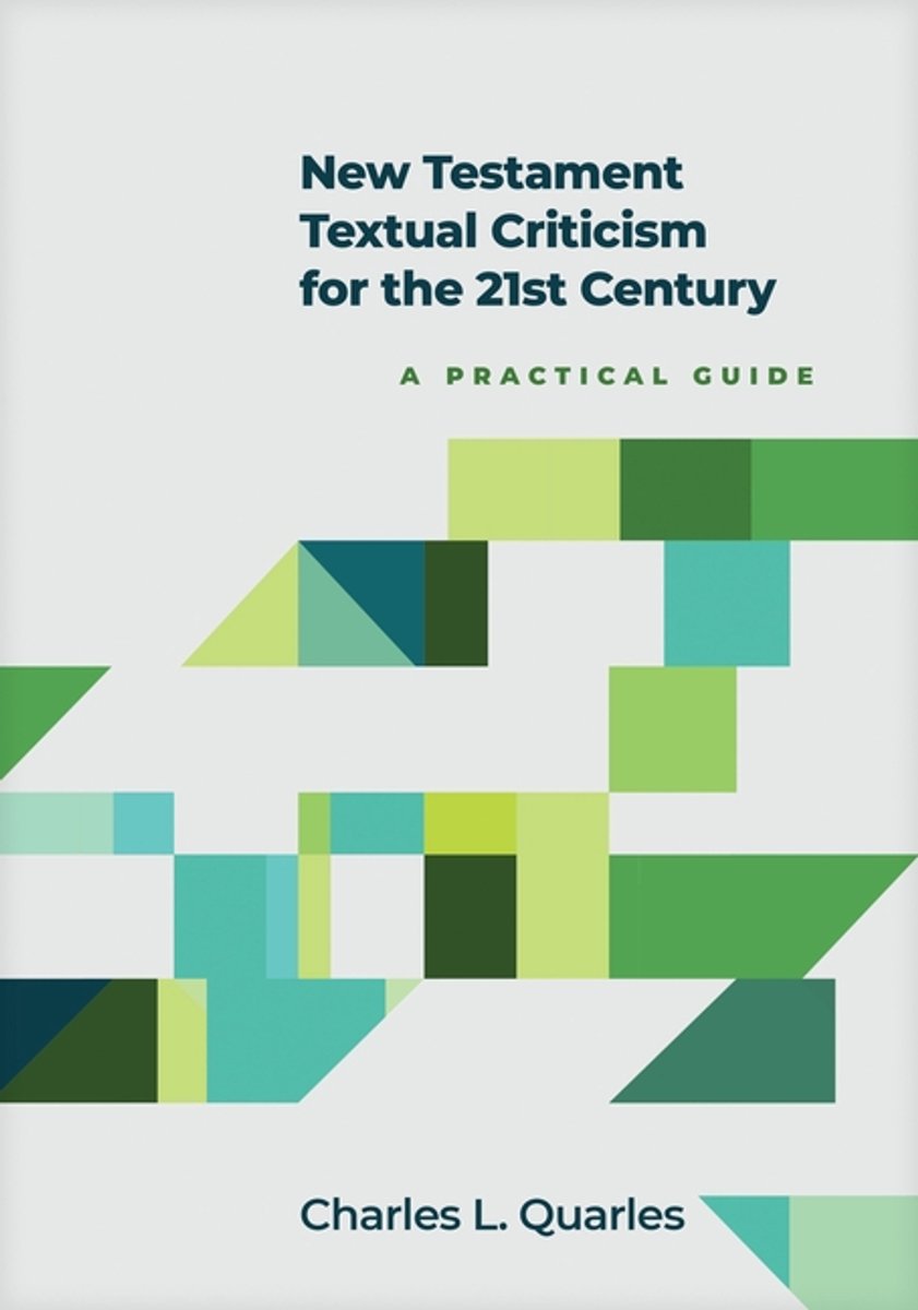 New Testament Textual Criticism For The 21st Century