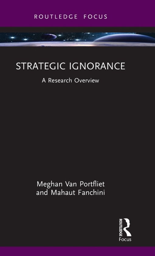 Boekomslag 'Strategic Ignorance' met ruimte-afbeelding, auteurs Meghan Van Portfliet en Mahaut Fanchini, Routledge Focus.