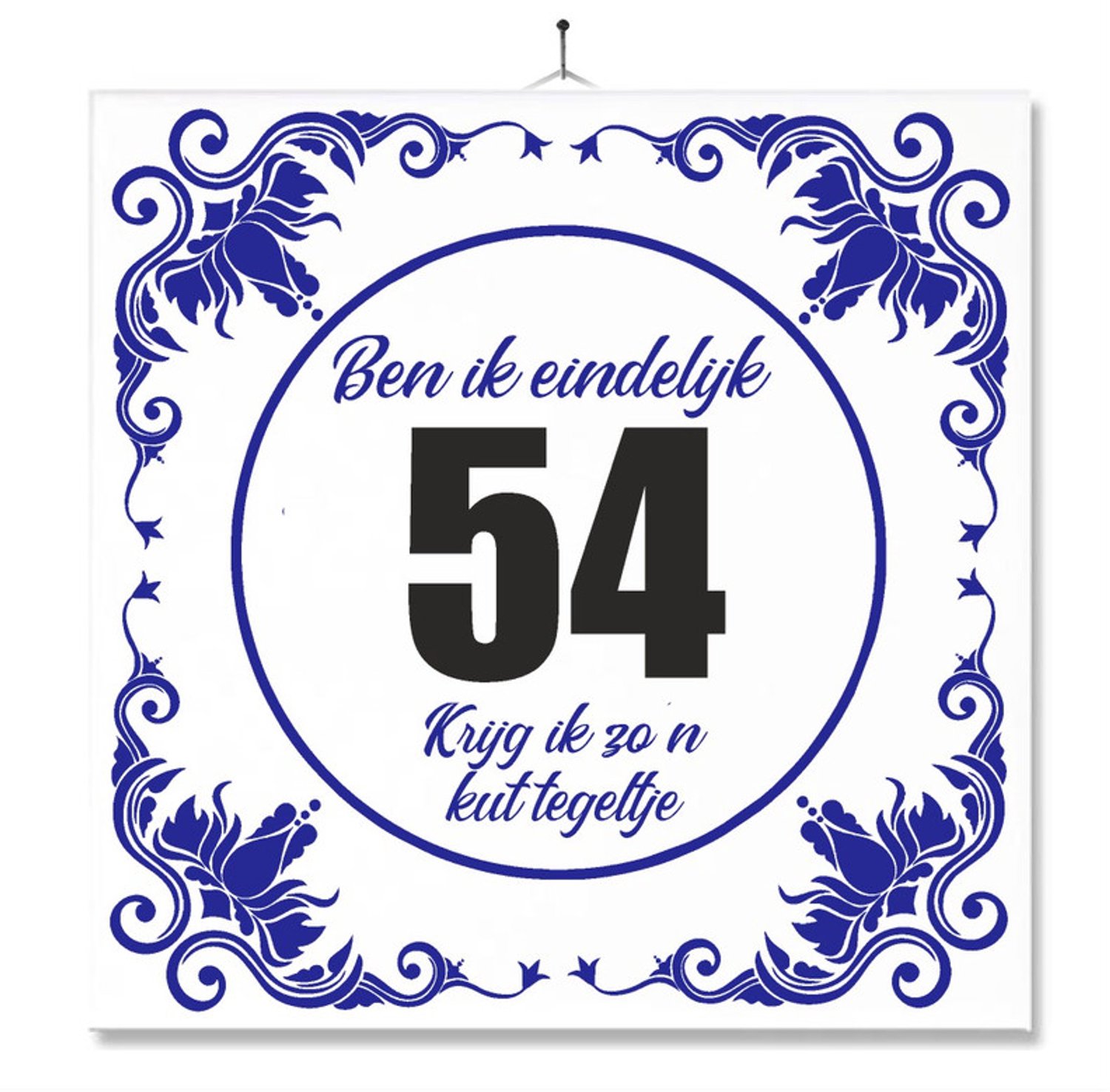 MC Living Tegel Met Opdruk | Grappig | Humor | Verjaardag kado | Ben ik eindelijk 54, krijg ik zo'n kut tegeltje Multi-Color